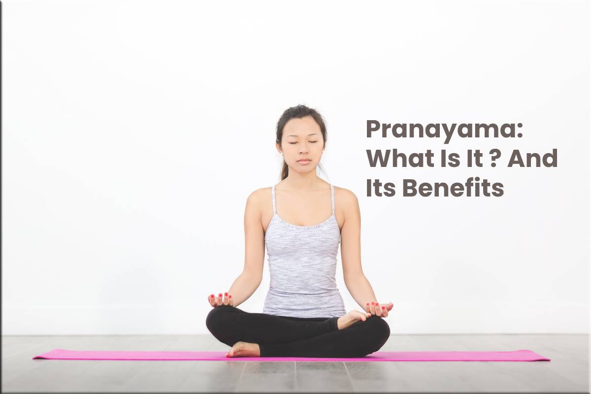 Pranayama What Is It ? And Its Benefits Being Natural Human
