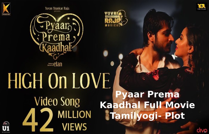 Pyaar Prema Kaadhal Full Movie Tamilyogi- Plot