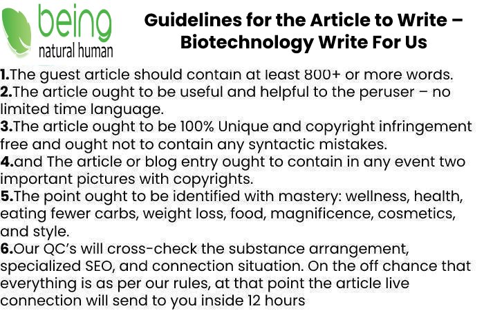Guidelines of the Article – Biotechnology Write For Us