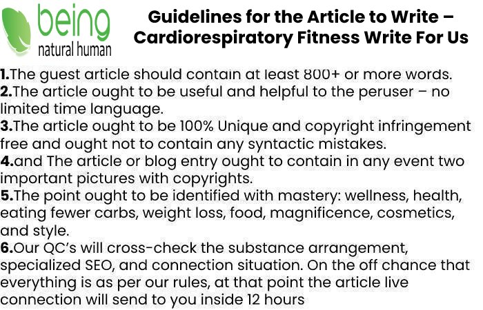 Guidelines of the Article – Cardiorespiratory Fitness Write For Us