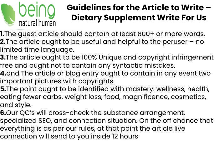 Guidelines of the Article – Dietary Supplement Write For Us