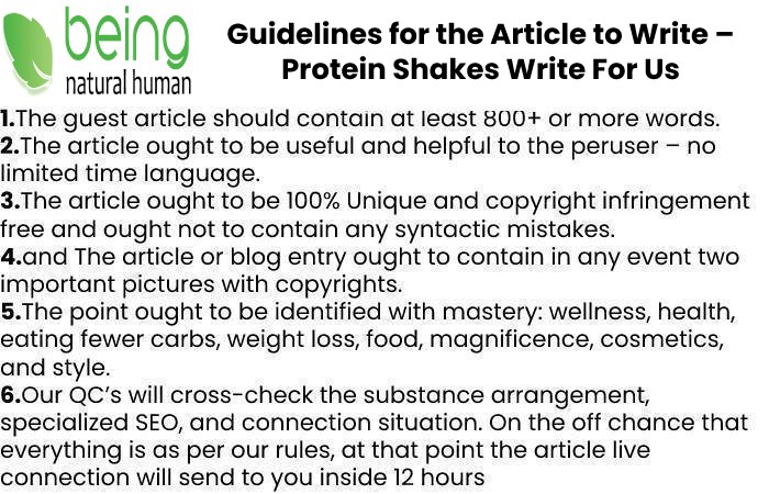 Guidelines of the Article – Protein Shakes Write For Us