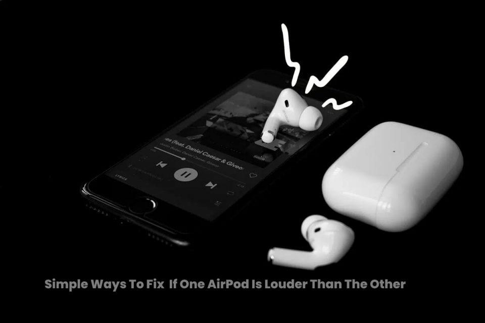 One Airpod Is Louder Than The Other