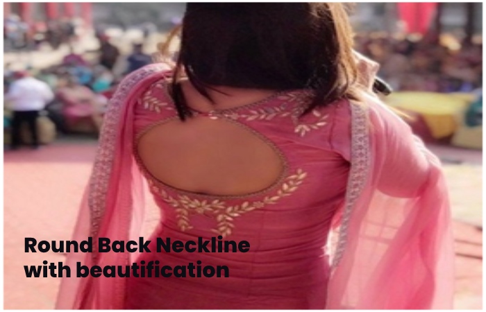 Round Back Neckline with beautification