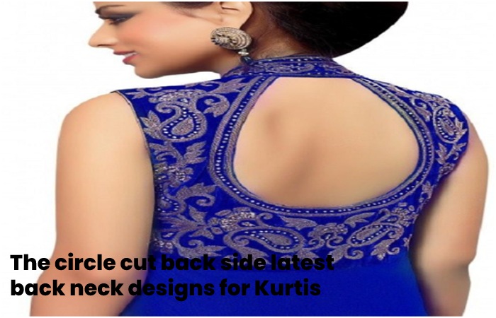 The circle cut back side latest back neck designs for Kurtis