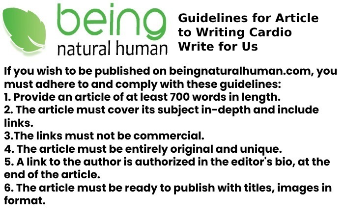 Guidelines for Article to Writing Cardio Write for Us