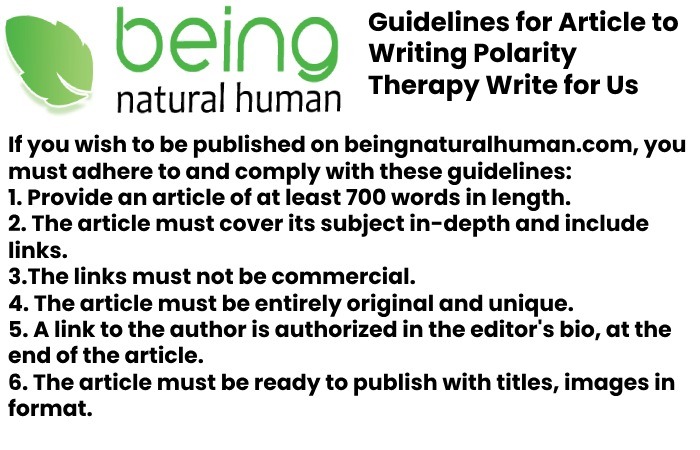 Guidelines for Article to Writing Polarity Therapy Write for Us