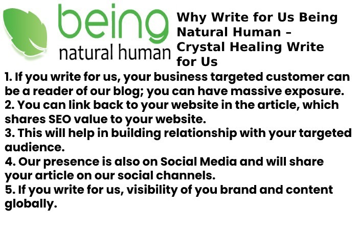 Why Write for Us Being Natural Human – Crystal Healing Write for Us