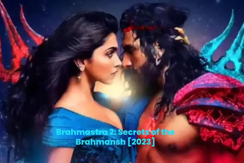 Brahmastra 2: Secrets of the Brahmansh [2023]