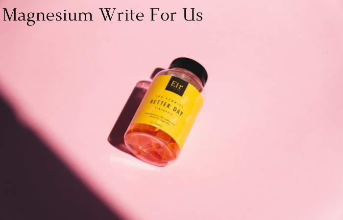 Magnesium Write For Us