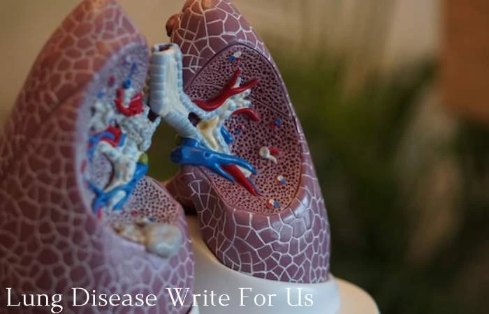 Lung Disease Write for Us