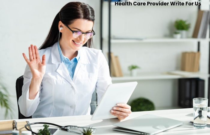 Health Care Provider Write for Us